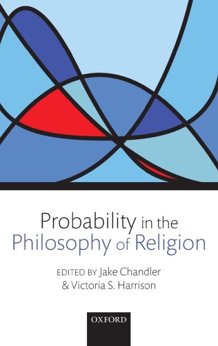 Probability In The Philosophy Of Religion Jake Chandler Editor