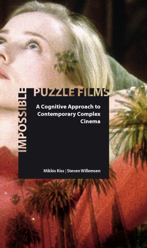 Impossible Puzzle Films A Cognitive Approach To Contemporary Complex Cinema Mikls Kiss