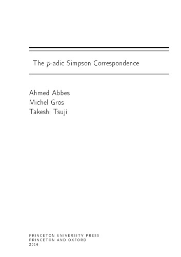 The Padic Simpson Correspondence Ahmed Abbes Michel Gros Takeshi Tsuji