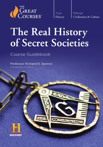 The Real History Of Secret Societies Richard B Spence