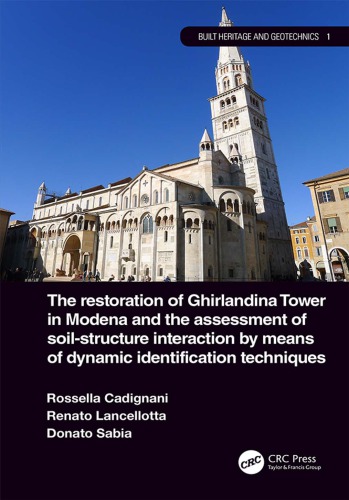 The Restoration Of Ghirlandina Tower In Modena And The Assessment Of Soilstructure Interaction By Means Of Dynamic Identification Techniques Rosella Cadignani