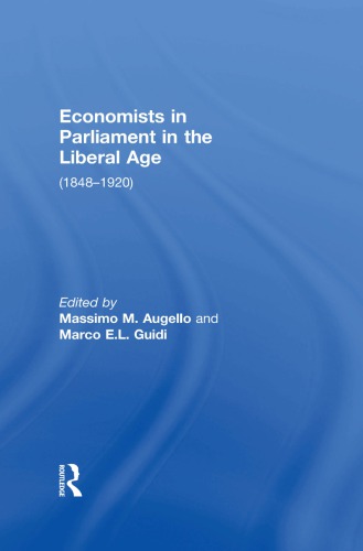 Economists In Parliament In The Liberal Age 18481920 Marco El Guidi Editor