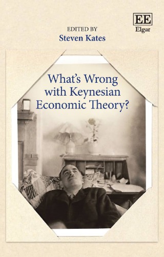 Whats Wrong With Keynesian Economic Theory Steven Kates Editor