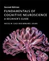 Fundamentals Of Cognitive Neuroscience A Beginners Guide Nicole M Gage