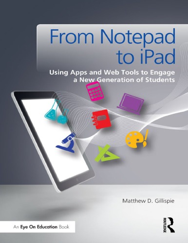 From Notepad To Ipad Using Apps And Web Tools To Engage A New Generation Of Students Matthew Gillispie