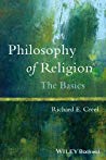 Philosophy Of Religion The Basics Richard E Creel
