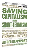 Saving Capitalism From Shorttermism How To Build Longterm Value And Take Back Our Financial Future Alfred Rappaport John C Bogle