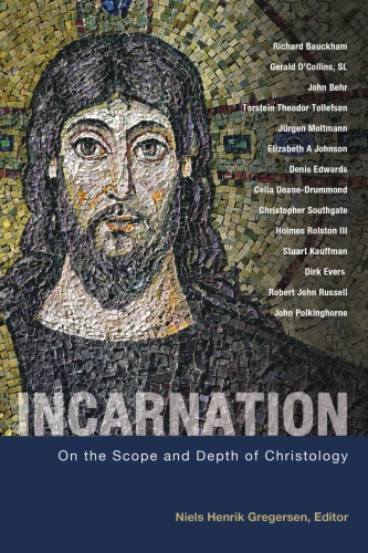 Incarnation On The Scope And Depth Of Christology Niels Henrik Gregersen