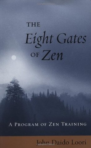 The Eight Gates Of Zen A Program Of Zen Training Paperback John Daido Loori