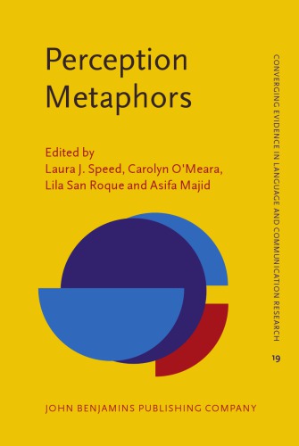 Perception Metaphors Laura J Speed Carolyn Omeara Lila San Roque Asifa Majid