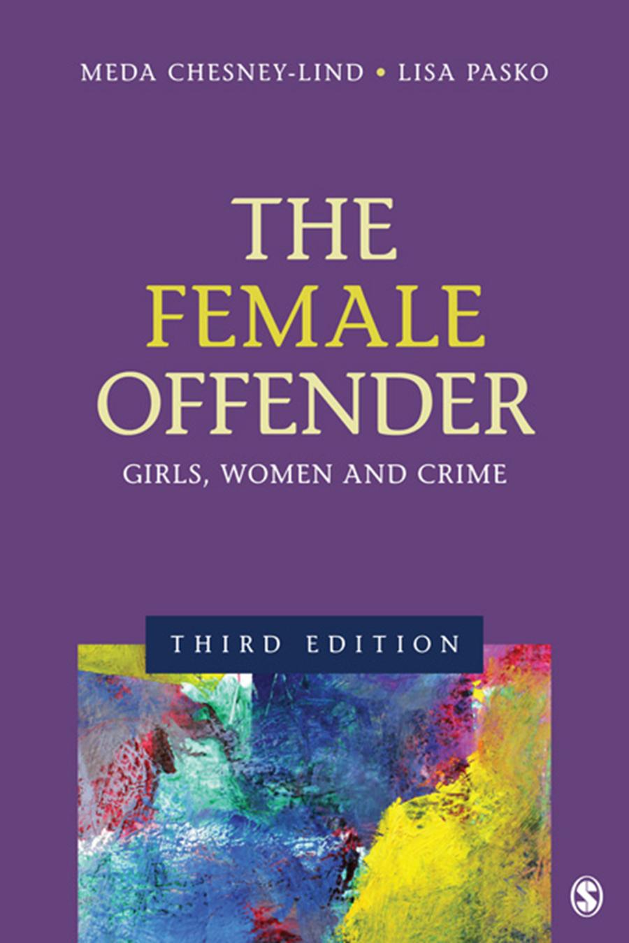 The Female Offender Girls Women And Crime 3rd Meda Chesneylind