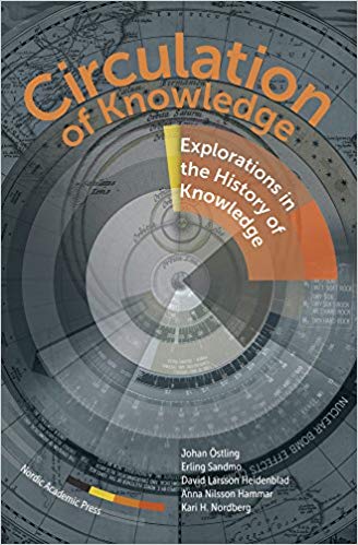 Circulation Of Knowledge Explorations Into The History Of Knowledge Johan Stling