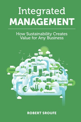 Integrated Management How Sustainability Creates Value For Any Business Robert P Sroufe