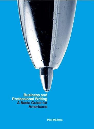 Business And Professional Writing A Basic Guide For Americans Paul Macrae