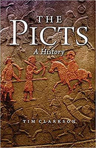 The Picts A History Revised Tim Clarkson