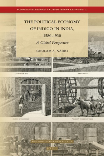 The Political Economy Of Indigo In India 15801930 A Global Perspective Ghulam A Nadri