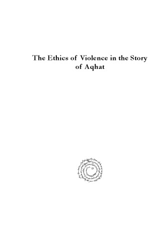 The Ethics Of Violence In The Story Of Aqhat Chloe Sun
