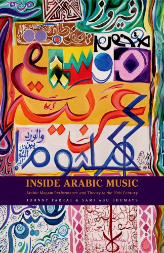 Inside Arabic Music Arabic Maqam Performance And Theory In The 20th Century Johnny Farraj