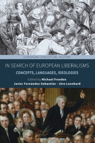 In Search Of European Liberalisms Michael Freeden Javier Fernandez Sebastian