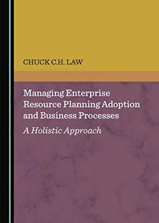 Managing Enterprise Resource Planning Adoption And Business Processes Chuck Ch Law