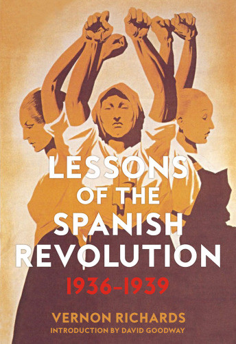 Lessons Of The Spanish Revolution 19361939 Vernon Richards