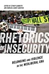 Rhetorics Of Insecurity Belonging And Violence In The Neoliberal Era Zeynep Gambetti