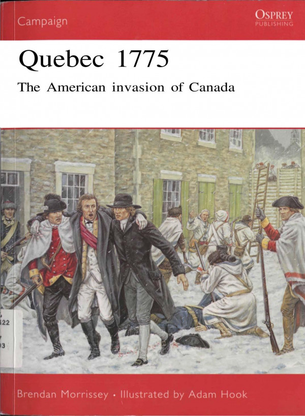 Quebec 1775 The American Invasion Of Canada Brendan Morrissey