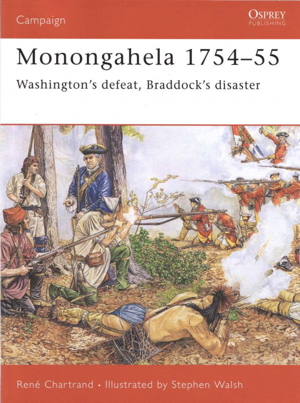 Monongahela 175455 Washingtons Defeat Braddocks Disaster Ren Chartrand