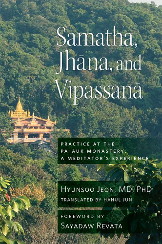 Samatha Jhna And Vipassan Practice At The Paauk Monastery A Meditators Experience Hyunsoo Jeon Hanul Jun