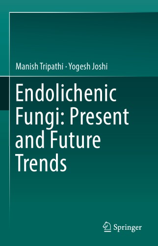 Endolichenic Fungi Present And Future Trends Manish Tripathi
