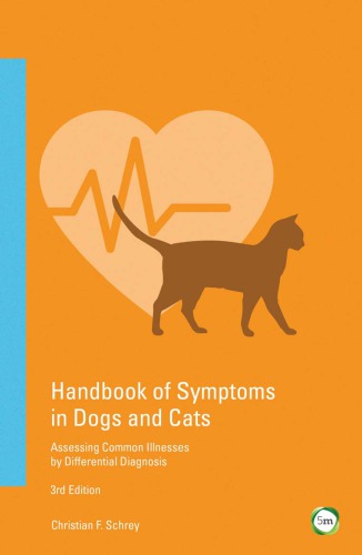 Handbook Of Symptoms In Dogs And Cats Assessing Common Illnesses By Differential Diagnosis 3rd Christian F Schrey