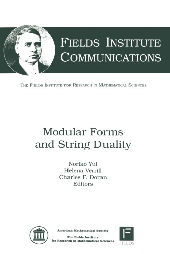 Modular Forms And String Duality Noriko Yui Editor Helena Verrill Editor