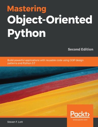 Mastering Objectoriented Python 2nd Edition 2nd Edition Steven F Lott