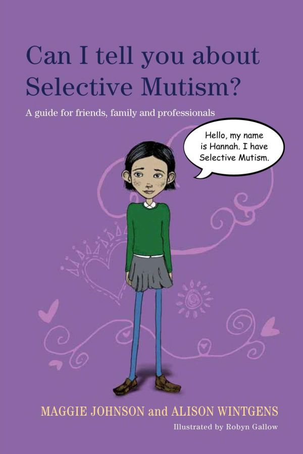 Can I Tell You About Selective Mutism A Guide For Friends Family And Professionals Paperback Maggie Johnson