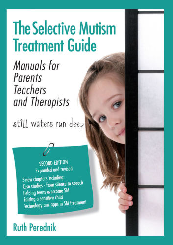 The Selective Mutism Treatment Guide Manuals For Parents Teachers And Therapists Second Edition Still Waters Run Deep Paperback Ruth Perednik