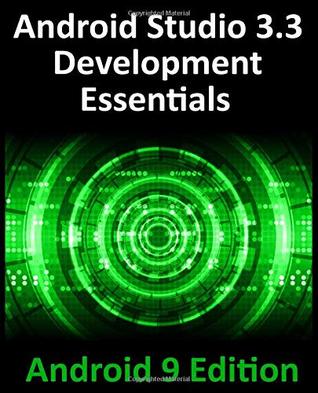 Android Studio 33 Development Essentials Android 9 Edition Developing Android 9 Apps Using Android Studio 33 Java And Android Jetpack Paperback Neil Smyth