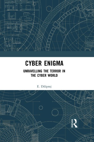 Cyber Enigma Unravelling The Terror In The Cyber World E Dilipraj