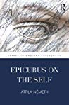 Epicurus On The Self Attila Nmeth