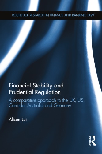 Financial Stability And Prudential Regulation A Comparative Approach To The Uk Us Canada Australia And Germany Alison Lui