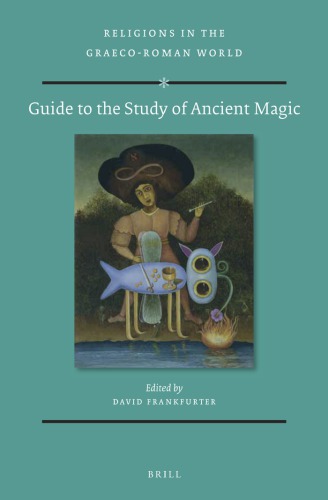 Guide To The Study Of Ancient Magic David Frankfurter