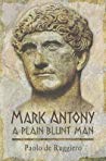 Mark Antony A Plain Blunt Man Paolo De Ruggiero