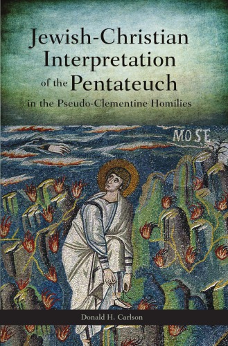 Jewishchristian Interpretation Of The Pentateuch Donald H Carlson
