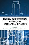 Tactical Constructivism As Methods Expression And Reflection Brent J Steele
