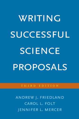 Writing Successful Science Proposals 3rd Andrew J Friedland