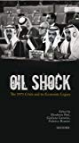 Oil Shock The 1973 Crisis And Its Economic Legacy International Library Of Twentieth Century History Elisabetta Bini Giuliano Garavini Federico Romero Bernard Mommer Christopher Rw Dietrich Philippe Tristani Francesco Petrini Tyler Priest Marloes Beers William Glenn Gray Brian C Black Oscar Sanchezsibony Martin V Melosi