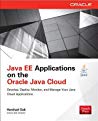 Java Ee Applications On Oracle Java Cloud Develop Deploy Monitor And Manage Your Java Cloud Applications Develop Deploy Monitor And Manage Your Java Cloud Applications Harshad Oak