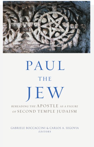 Paul The Jew Rereading The Apostle As A Figure Of Second Temple Judaism Gabriele Boccaccini