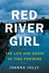 Red River Girl The Life And Death Of Tina Fontaine Joanna Jolly