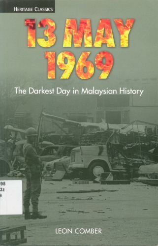 13 May 1969 The Darkest Day In Malaysian History First Leon Comber