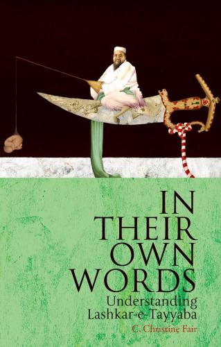 In Their Own Words Understanding Lashkaretayyaba C Christine Fair